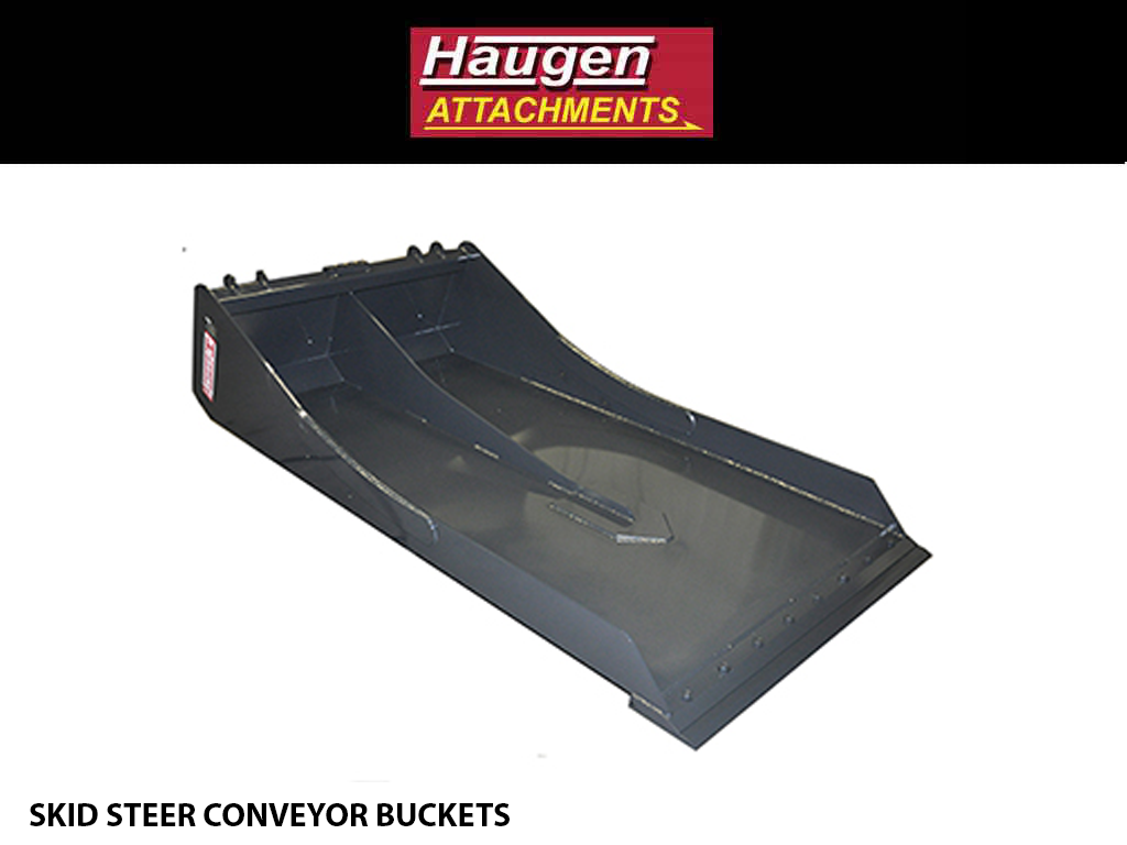 HAUGEN CONVEYOR BUCKETS FOR SKID STEERS