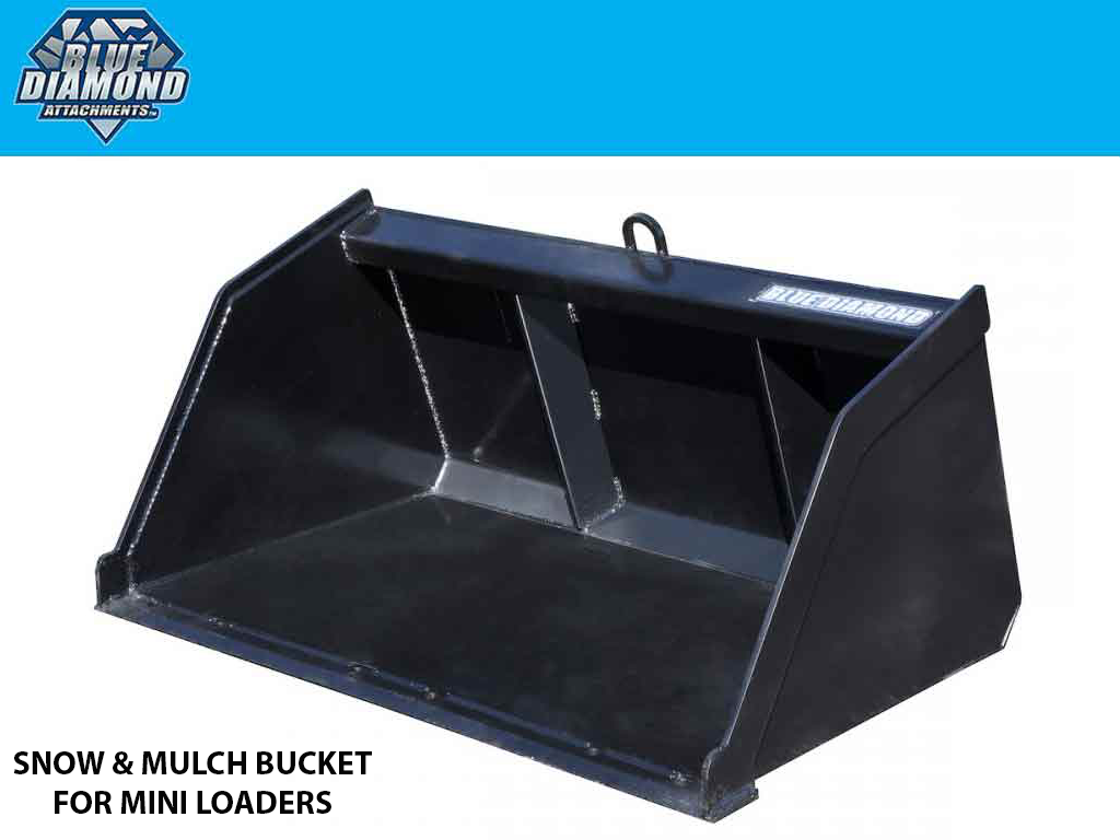 BLUE DIAMOND snow and mulch bucket for mini loader
